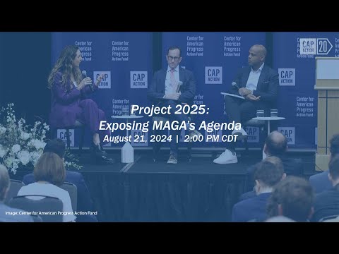 Project 2025: Exposing MAGA’s Agenda