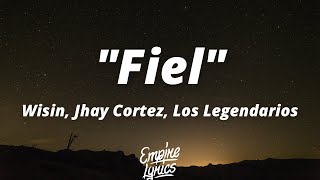 Wisin, Jhay Cortez, Los Legendarios - "Fiel" (Letra/Lyrics)