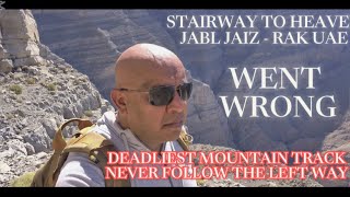 Jebel Jaiz, STAIRWAY TO HEAVEN (RAK - UAE)  DEADLIEST MOUNTAIN TRACK WENT WRONG