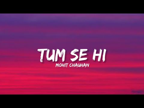 Tum Se Hi - Mohit Chauhan (Lyrics) | Lyrical Bam Hindi