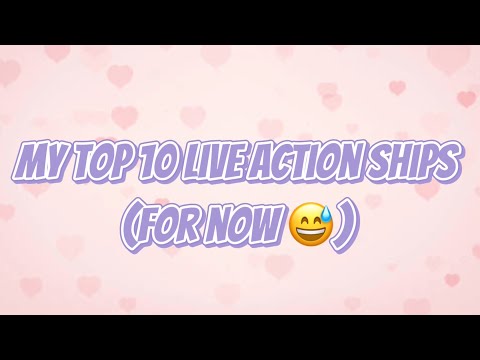 My Top 10 Live Action Ships! :) *Tv show & Movie scene spoilers*