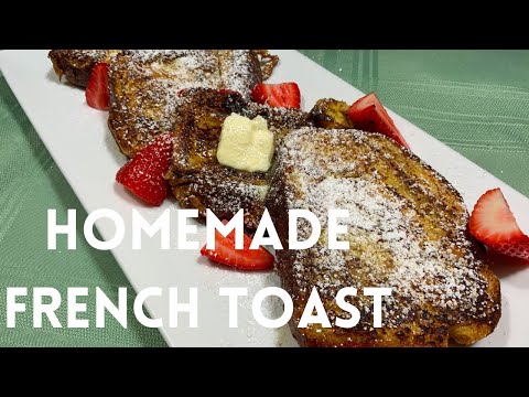 The Best Fluffy Homemade French Toast | How to Make French Toast | Recipe