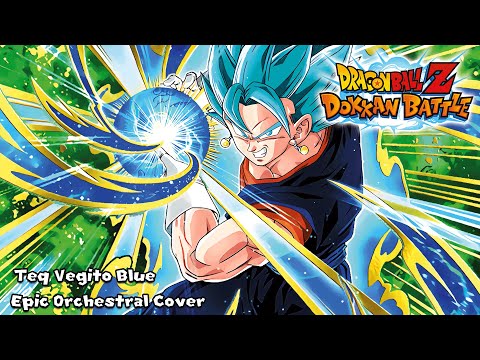 Dragon Ball Z Dokkan Battle - TEQ Vegito Blue Theme (HQ Epic Orchestral Cover)