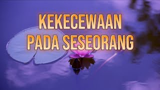 KATA-KATA BIJAK TENTANG KEKECEWAAN PADA SESEORANG