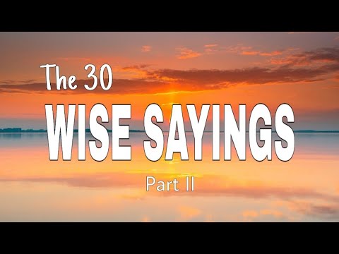 The 30 Wise Sayings Part II