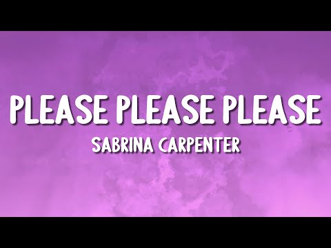 Sabrina Carpenter - Please Please Please (Lyrics)