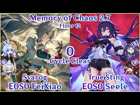 MOC 2.7 Floor 12 - E0S0 FeiXiao x E0S0 Seele 0 Cycle Clear | 00飞霄0T史瓦罗00希儿0T真蛰虫 | Honkai Star Rail