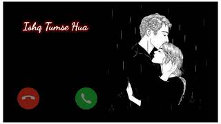 Ishq Tumse Hua Ringtone