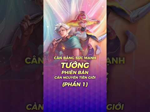 Cân Bằng Tướng phiên bản Càn Nguyên Tiên Cảnh ở Liên Quân (Phần 1) #shorts #liênquânmobile