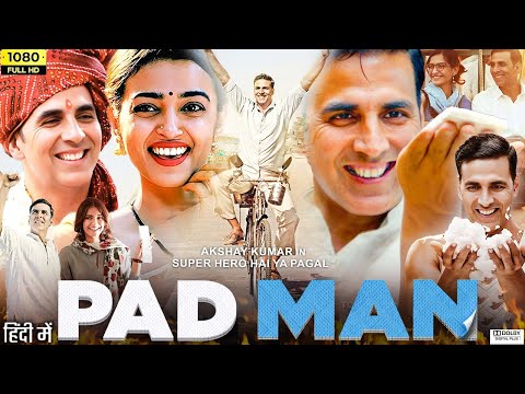 Pad Man Full Movie | Akshay Kumar | Radhika Apte | Sonam Kapoor | Review & Facts