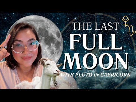 The LAST FULL MOON with Pluto in Capricorn