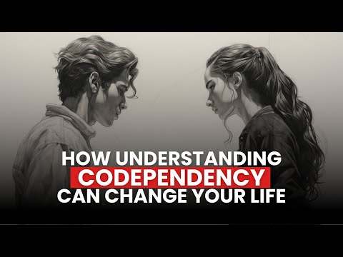 How Understanding Codependency Can Change Your Life