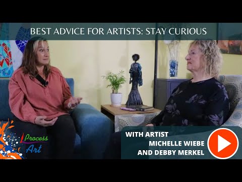 Michelle Wiebe on the Best Advice for Artists: Stay Curious and Creative