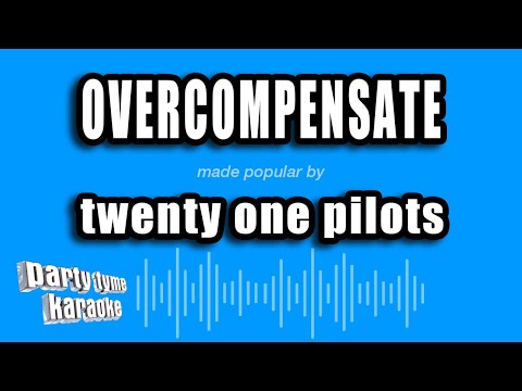 twenty one pilots - Overcompensate (Karaoke Version)