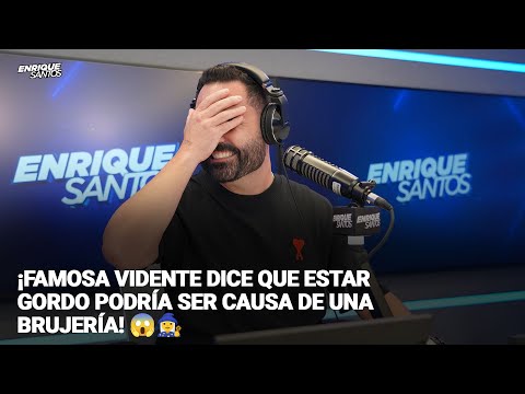 ¡Famosa Vidente Dice que Estar Gordo Podría Ser Causa de una Brujería! 😱🧙‍♀️ | Enrique Santos