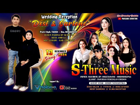 🔴 LIVE S-THREE MUSIC || WEDDING "DESI & SARTONO" 13 DES 2024 || DS.AMBULU LOSARI CIREBON