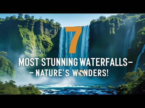 Top 7 breathtaking waterfalls – nature’s most stunning wonders!