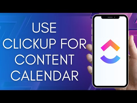 How Can You Use ClickUp For Content Calendar