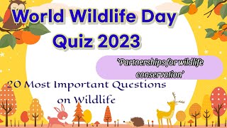 World Wildlife Day 2023 Quiz|Quiz on Wildlife day| Wildlife Conservation Questions| Gk on wildlife