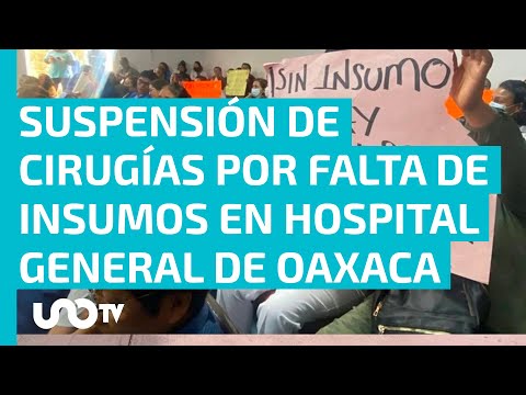 Siguen suspendidas cirugías en Hospital General de Oaxaca por falta de insumos