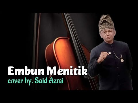 Embun Menitik - cover by. Said Azmi (Official music video)