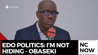 Godwin Obaseki Speaks Out: "I'm Not Hiding"