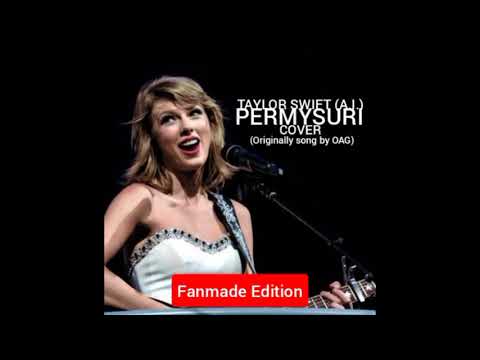 Taylor Swift (A.I.) - PerMYsuri - Cover - Originally song by OAG (Old Automatic Garbage)