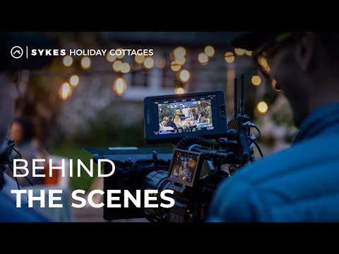 Making the Get Ready for Sykes TV Ad | Sykes Holiday Cottages