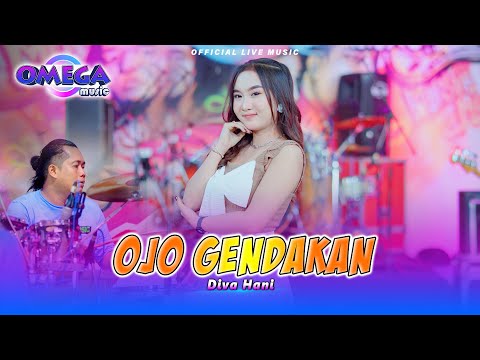 Ojo Gendakan - Diva Hani (Omega Music)