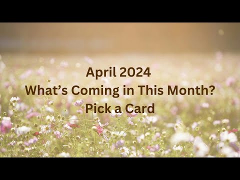 What's Coming in For You? April 2024 Pick a Card Reading