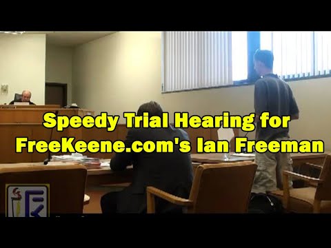 Speedy Trial Hearing for FreeKeene.com's Ian Freeman