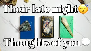 Their Late Night Thoughts Of You😴💭 pick a card love tarot reading✨