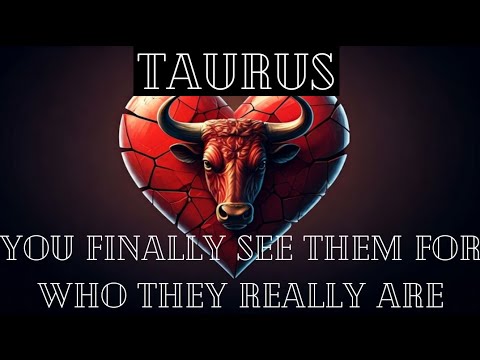 ♉TAURUS Love Reading💋You finally see them for who they really are🥺