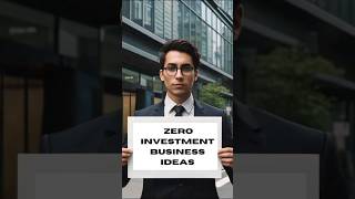 Zero Investment Business Ideas #FreeBusinessIdeas #NoMoneyBusiness#PassiveIncomeIdeas #viralvideos