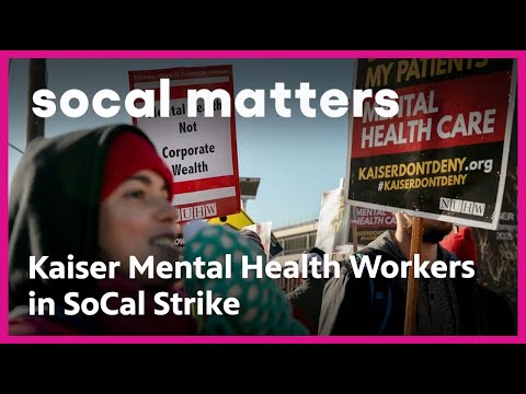 Kaiser Mental Health Workers in SoCal Strike | SoCal Matters | PBS SoCal