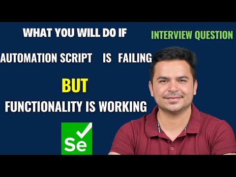 What If Scripts Is Getting Failed But Functionality Is Working | Selenium Interview Question