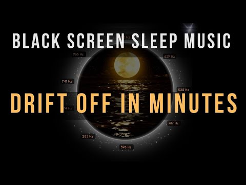 BLACK SCREEN SLEEP MUSIC ❯ All 9 Solfeggio Frequencies ❯ DRIFT OFF IN MINUTES