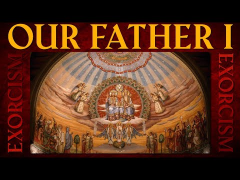 Our Father Pater Noster Exorcism I - Motivation with Reality