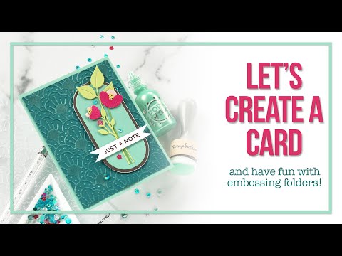 Let's Create a Card & Have Fun With Embossing Folders!