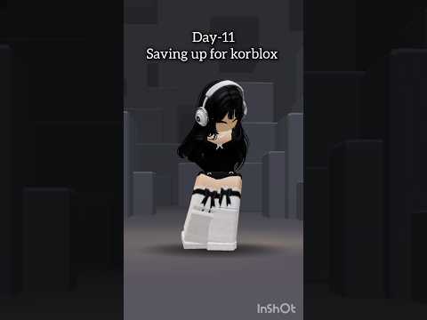 Username- bruhipp day 11 Saving up for korblox #shorts#popularshorts