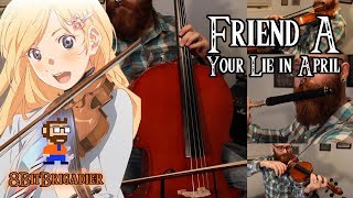 Friend A 「友人A」- Your Lie in April「四月は君の嘘」 [8BitBrigadier Orchestral Cover]