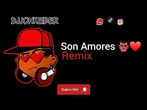 SON AMORES  (REMIX) ALETEO GUARACHA X Djjonkeiber 👹❤️