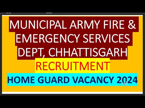 MUNICIPAL ARMY FIRE & EMERGENCY SERVICES DEPT, CHHATTISGARH RECRUITMENT HOME GUARD VACANCY 2024