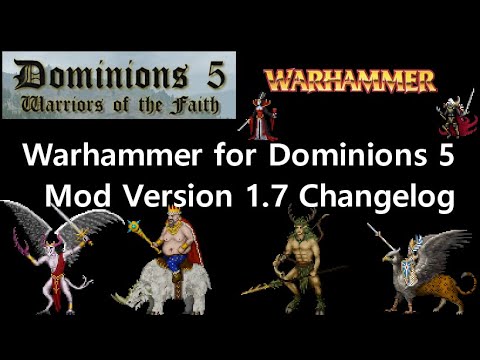 Warhammer Dominions 5: Mod Version 1.7 Changelog