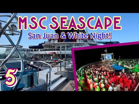 MSC Seascape: San Juan, pool games, & an epic white party! | PART 5, September 2023