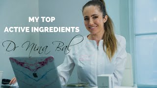 My Top Active Ingredients 💕 Dr Nina Bal 💕 Active Ingredients Skincare