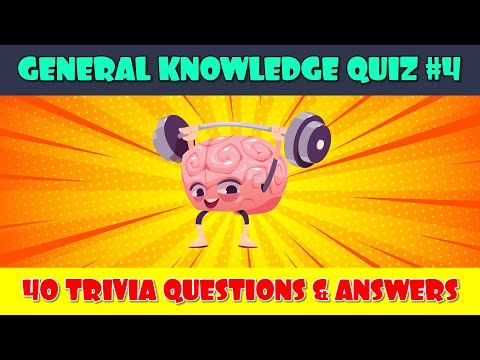 General Knowledge Quiz (Part 4)