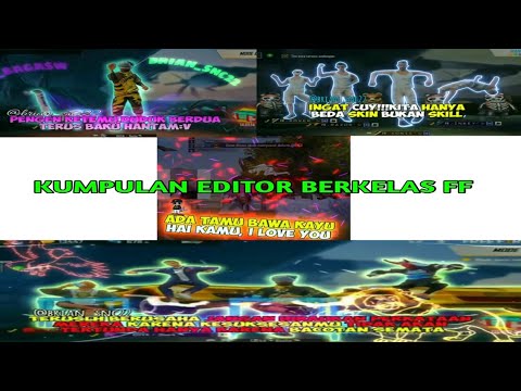 "KUMPULAN EDITOR BERKELAS FREE FIRE KEREN & BUCIN