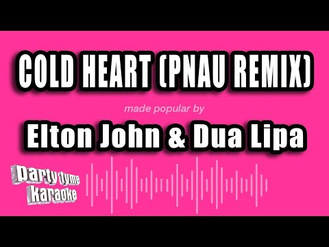 Elton John & Dua Lipa - Cold Heart (PNAU Remix) (Karaoke Version)