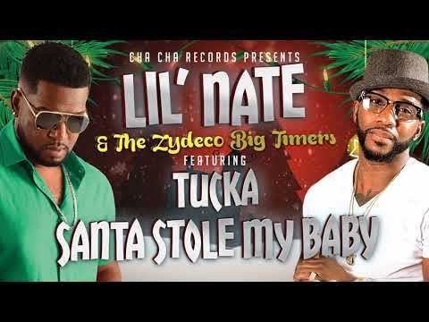 Santa Stole My Baby Feat. Tucka- Lil' Nathan & The Zydeco Big Timers